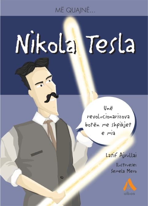 Me Quajne Nikola Tesla , Latif Ajrullai